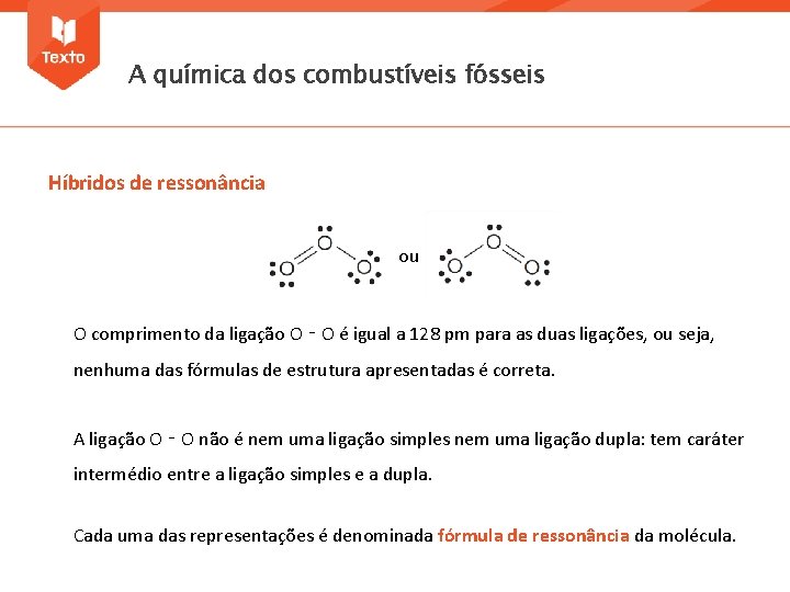 A química dos combustíveis fósseis Híbridos de ressonância ou O comprimento da ligação O