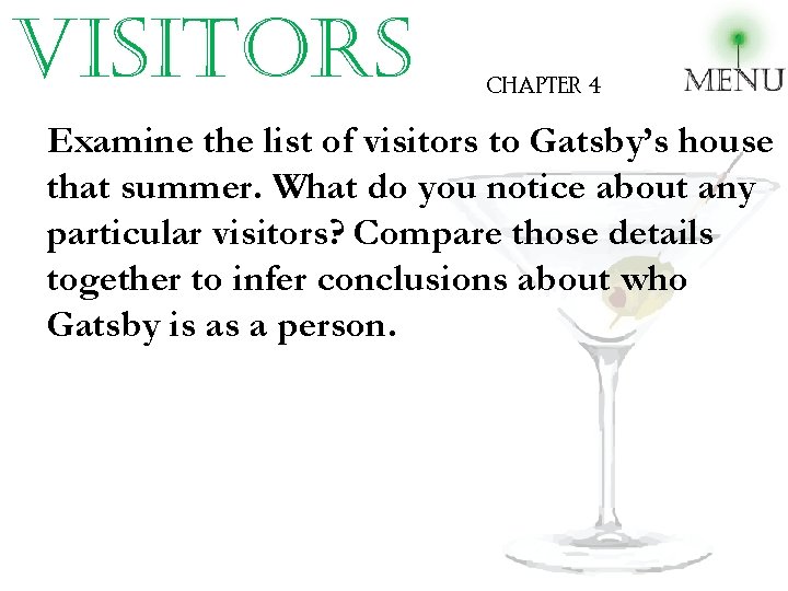 visitors CHAPTER 4 Examine the list of visitors to Gatsby’s house that summer. What