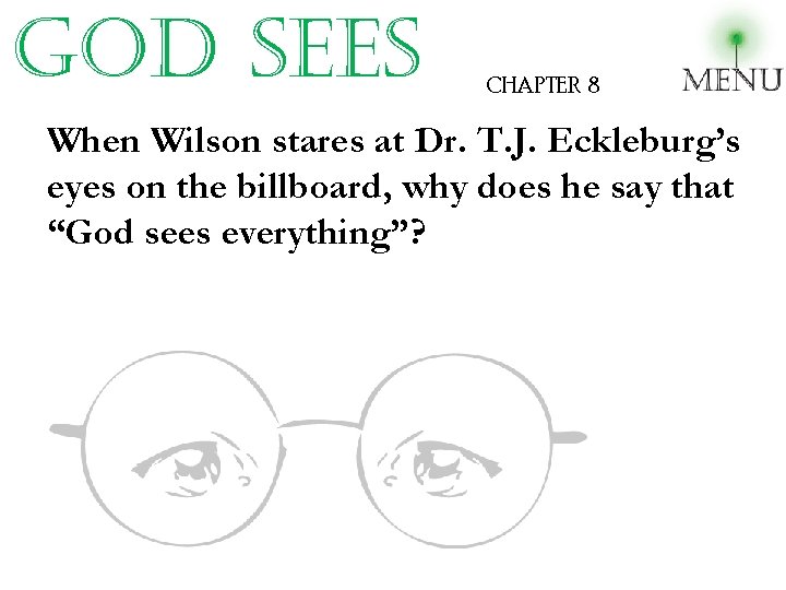 god sees CHAPTER 8 When Wilson stares at Dr. T. J. Eckleburg’s eyes on