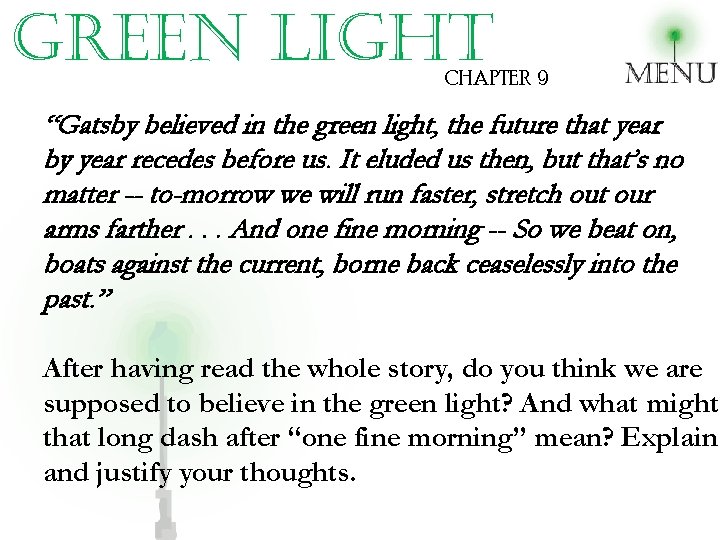 green light CHAPTER 9 “Gatsby believed in the green light, the future that year