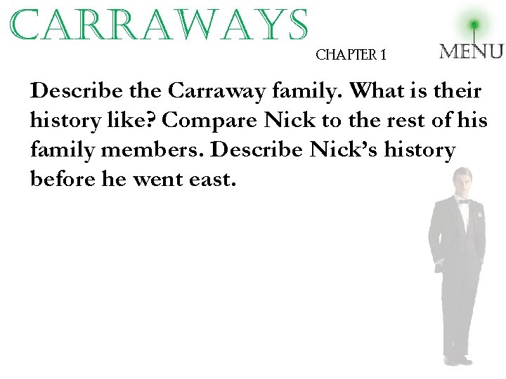 carraways CHAPTER 1 Describe the Carraway family. What is their history like? Compare Nick