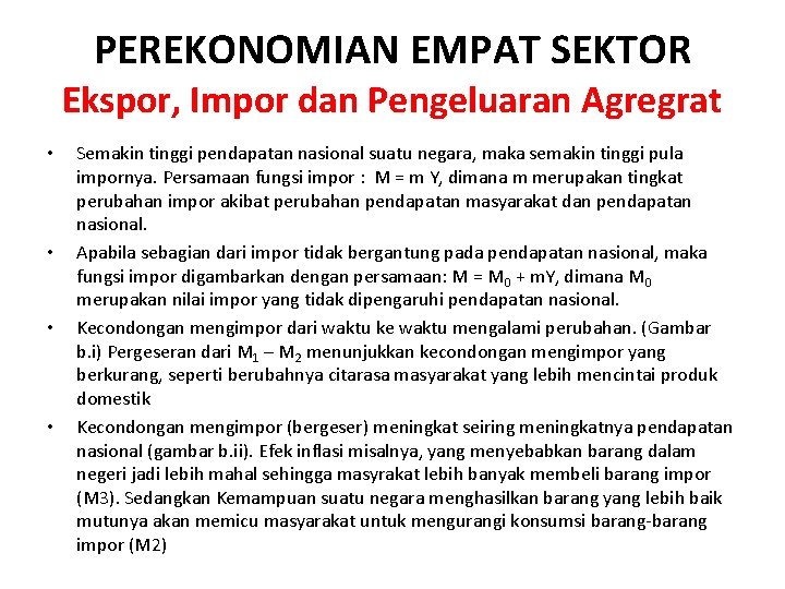 PEREKONOMIAN EMPAT SEKTOR Ekspor, Impor dan Pengeluaran Agregrat • • Semakin tinggi pendapatan nasional