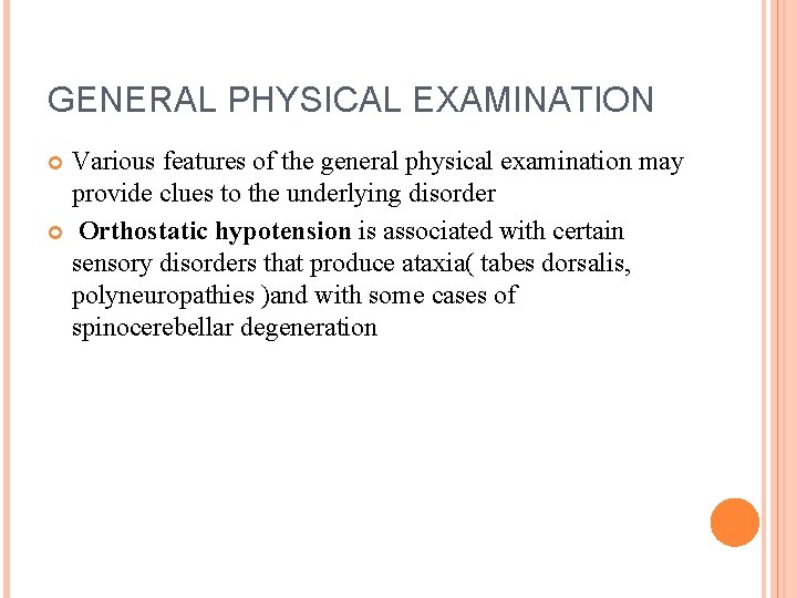 GENERAL PHYSICAL EXAMINATION Various features of the general physical examination may provide clues to