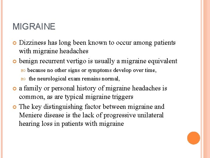 MIGRAINE Dizziness has long been known to occur among patients with migraine headaches benign