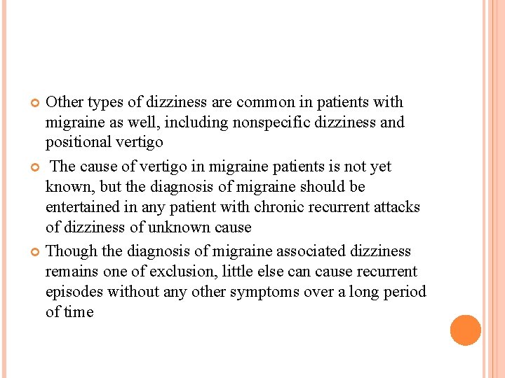 Other types of dizziness are common in patients with migraine as well, including nonspecific