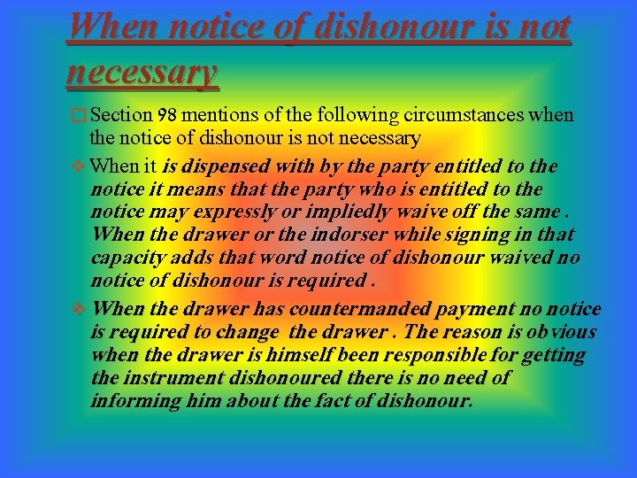 When notice of dishonour is not necessary � Section 98 mentions of the following