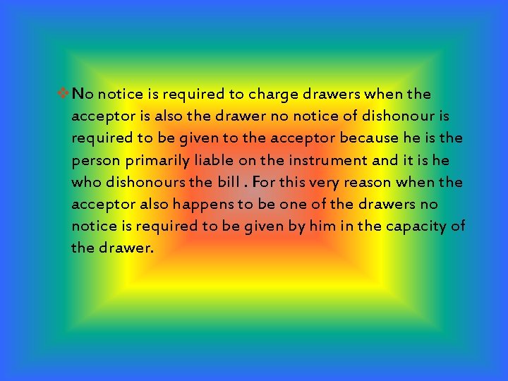 v No notice is required to charge drawers when the acceptor is also the