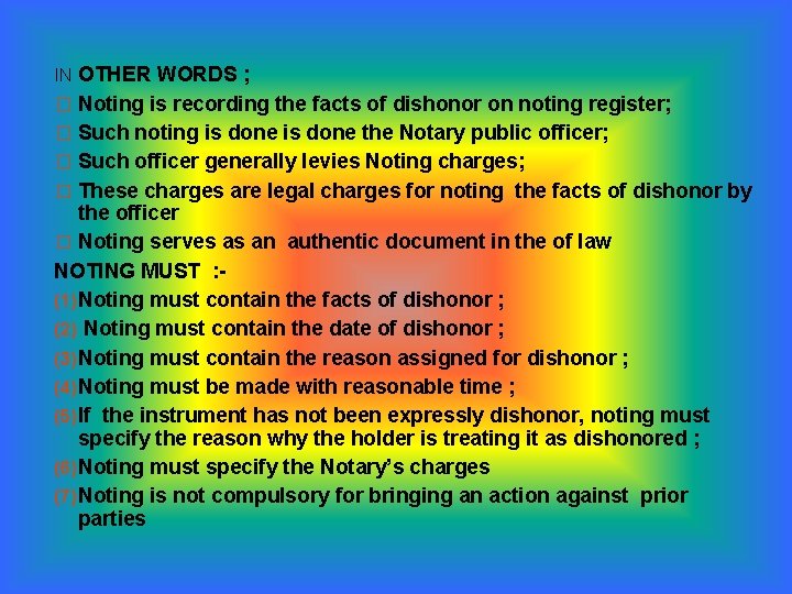 IN OTHER WORDS ; � Noting is recording the facts of dishonor on noting