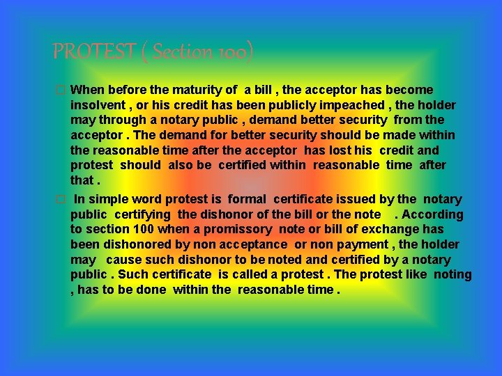 PROTEST ( Section 100) � When before the maturity of a bill , the