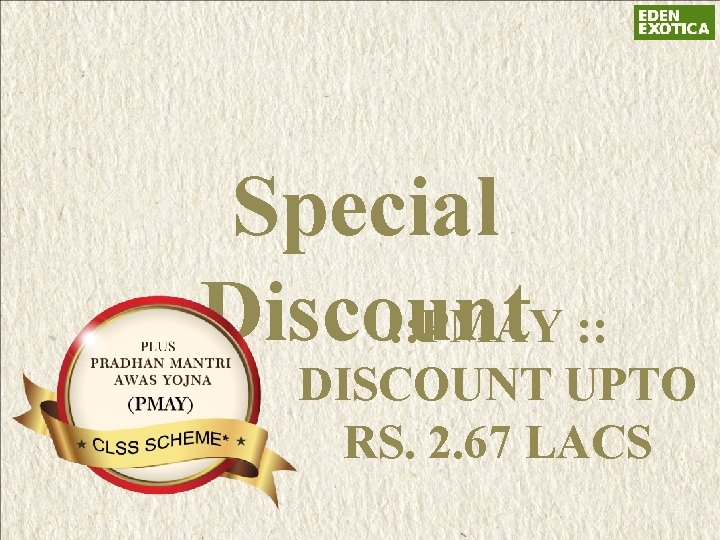 Special Discount : : PMAY : : DISCOUNT UPTO RS. 2. 67 LACS 