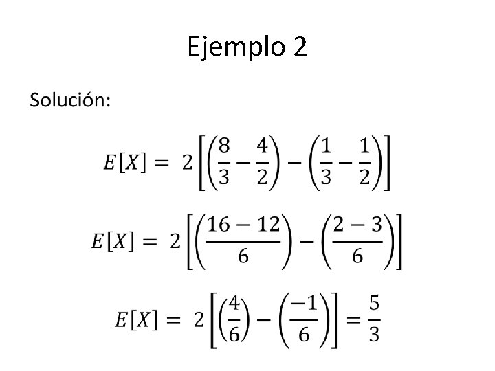 Ejemplo 2 • 