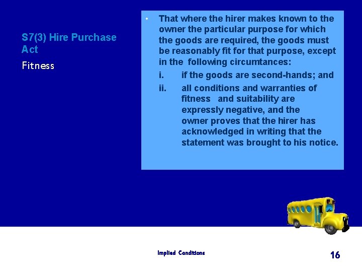  • S 7(3) Hire Purchase Act Fitness That where the hirer makes known