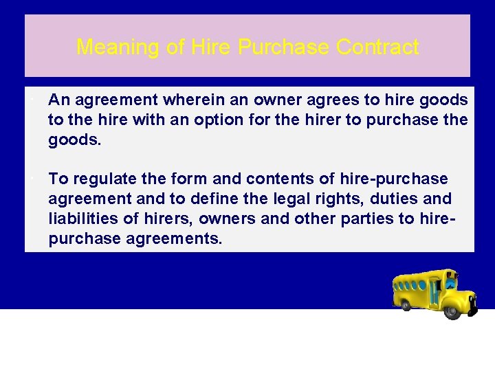 Meaning of Hire Purchase Contract An agreement wherein an owner agrees to hire goods