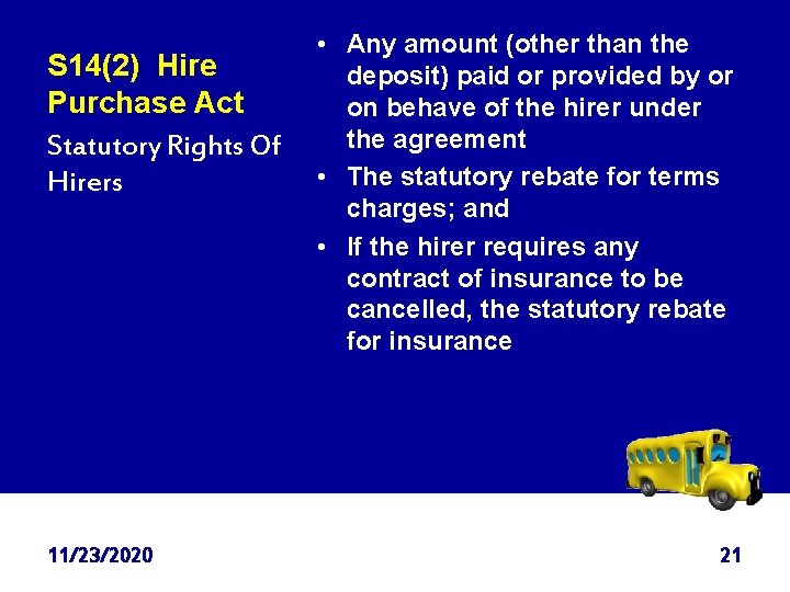 S 14(2) Hire Purchase Act Statutory Rights Of Hirers 11/23/2020 • Any amount (other