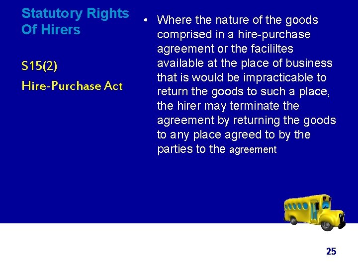 Statutory Rights • Where the nature of the goods Of Hirers comprised in a