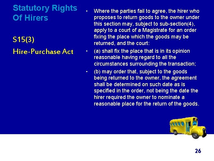 Statutory Rights Of Hirers S 15(3) Hire-Purchase Act • • • Where the parties
