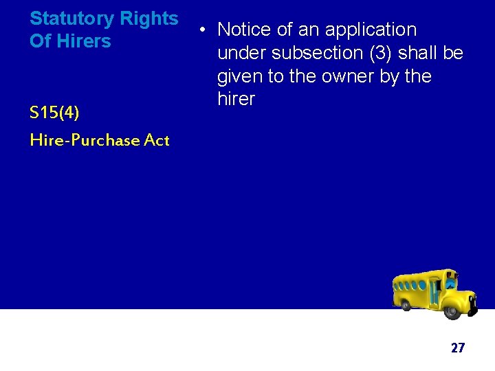 Statutory Rights • Notice of an application Of Hirers under subsection (3) shall be