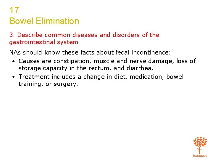 17 Bowel Elimination 3. Describe common diseases and disorders of the gastrointestinal system NAs