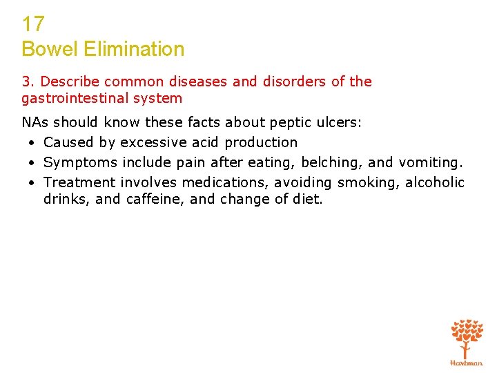 17 Bowel Elimination 3. Describe common diseases and disorders of the gastrointestinal system NAs