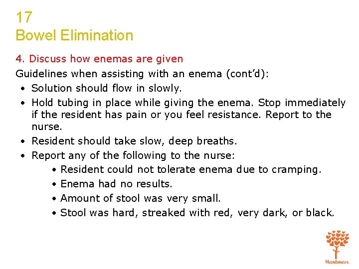 17 Bowel Elimination 4. Discuss how enemas are given Guidelines when assisting with an