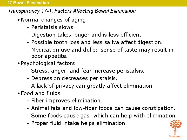 17 Bowel Elimination Transparency 17 -1: Factors Affecting Bowel Elimination • Normal changes of