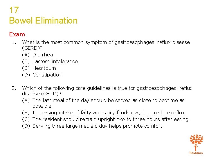 17 Bowel Elimination Exam 1. What is the most common symptom of gastroesophageal reflux