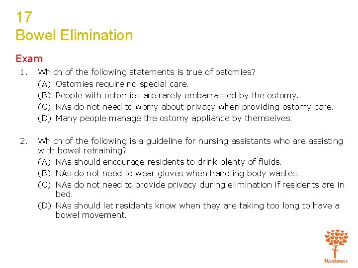 17 Bowel Elimination Exam 1. Which of the following statements is true of ostomies?