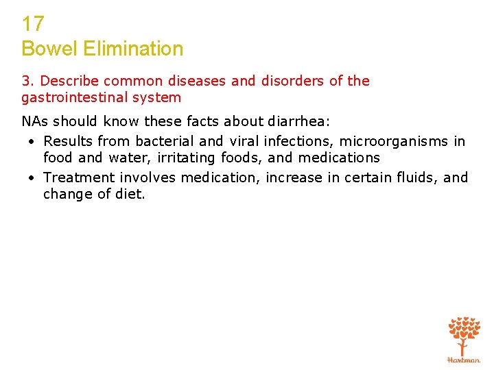 17 Bowel Elimination 3. Describe common diseases and disorders of the gastrointestinal system NAs