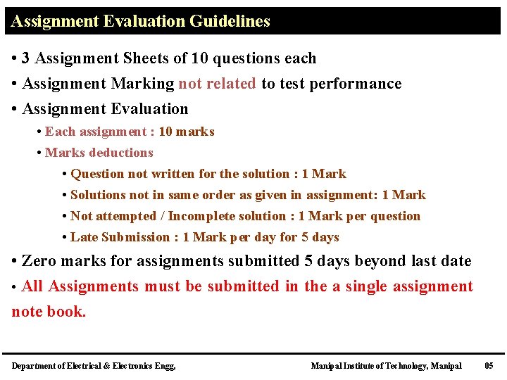 Assignment Evaluation Guidelines • 3 Assignment Sheets of 10 questions each • Assignment Marking