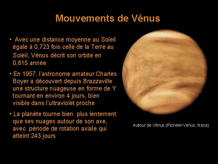 Mouvements de Vénus • Avec une distance moyenne au Soleil égale à 0, 723