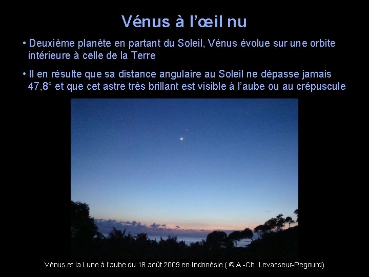 Vénus à l’œil nu • Deuxième planète en partant du Soleil, Vénus évolue sur