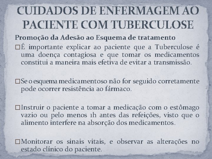 CUIDADOS DE ENFERMAGEM AO PACIENTE COM TUBERCULOSE Promoção da Adesão ao Esquema de tratamento