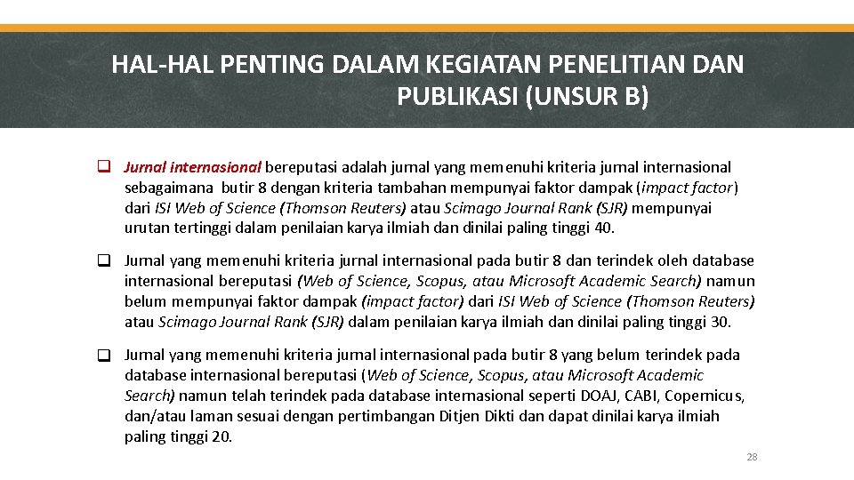 HAL-HAL PENTING DALAM KEGIATAN PENELITIAN DAN PUBLIKASI (UNSUR B) Jurnal internasional bereputasi adalah jurnal