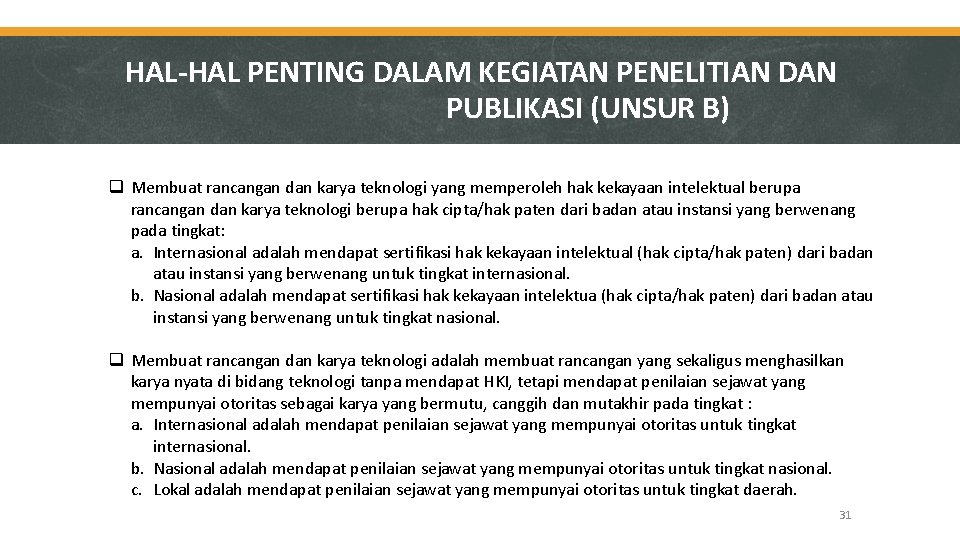 HAL-HAL PENTING DALAM KEGIATAN PENELITIAN DAN PUBLIKASI (UNSUR B) Membuat rancangan dan karya teknologi