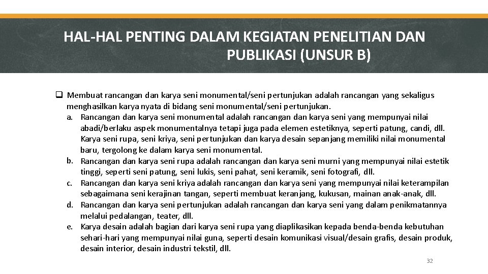 HAL-HAL PENTING DALAM KEGIATAN PENELITIAN DAN PUBLIKASI (UNSUR B) Membuat rancangan dan karya seni