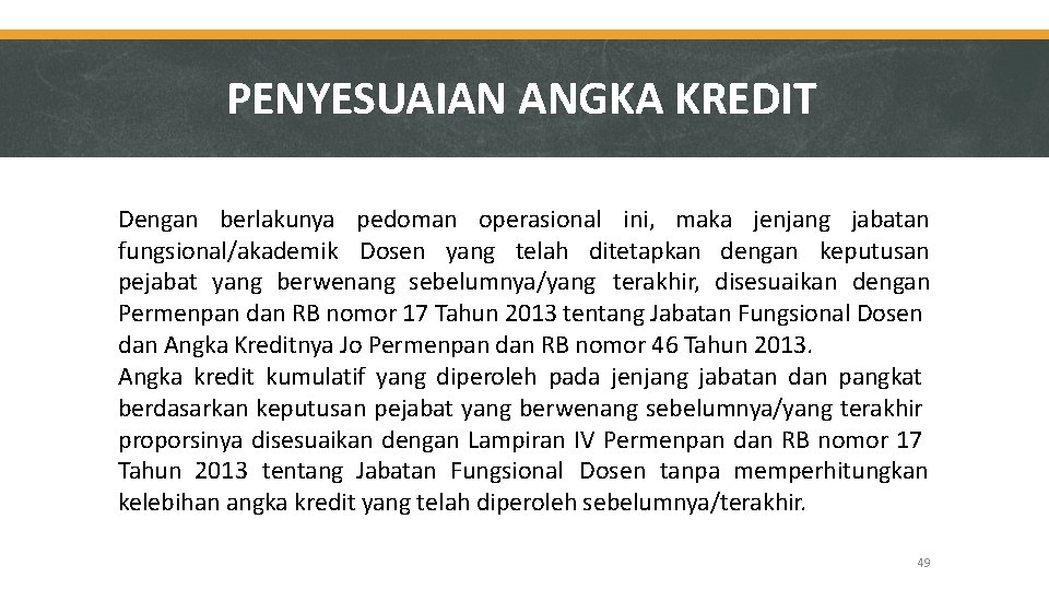 PENYESUAIAN ANGKA KREDIT Dengan berlakunya pedoman operasional ini, maka jenjang jabatan fungsional/akademik Dosen yang