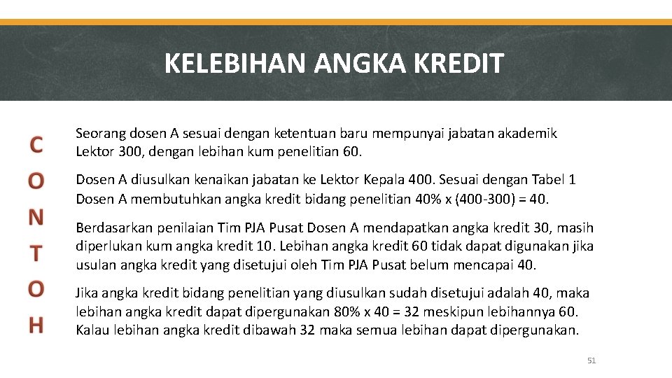 KELEBIHAN ANGKA KREDIT Seorang dosen A sesuai dengan ketentuan baru mempunyai jabatan akademik Lektor