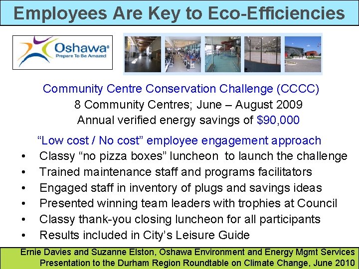 Employees Are Key to Eco-Efficiencies Community Centre Conservation Challenge (CCCC) 8 Community Centres; June