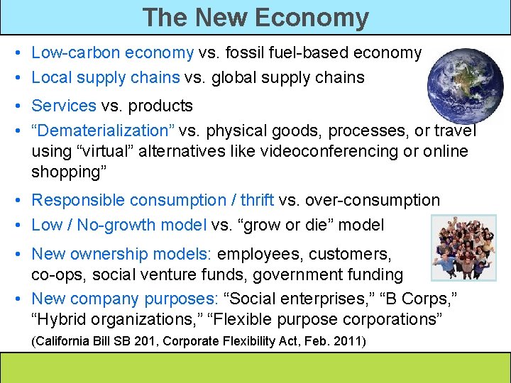 The New Economy • Low-carbon economy vs. fossil fuel-based economy • Local supply chains