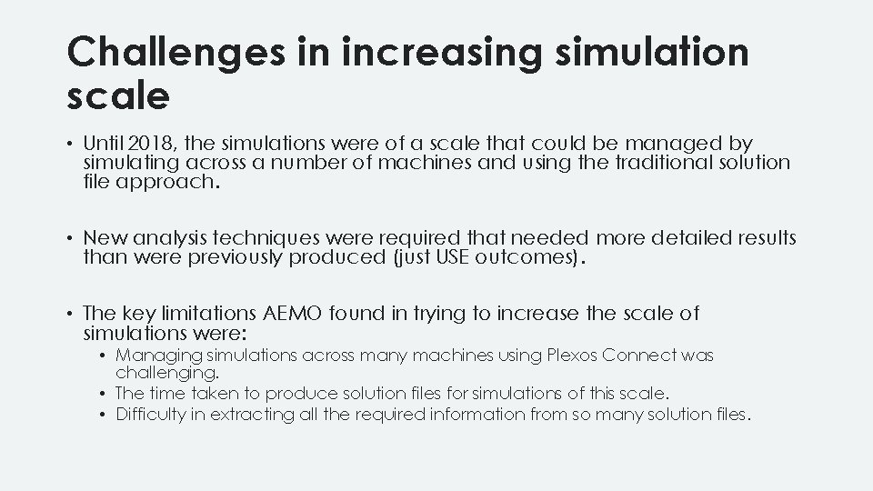 Challenges in increasing simulation scale • Until 2018, the simulations were of a scale