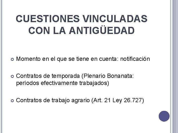 CUESTIONES VINCULADAS CON LA ANTIGÜEDAD Momento en el que se tiene en cuenta: notificación