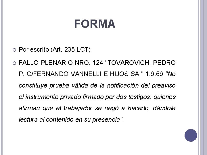 FORMA Por escrito (Art. 235 LCT) FALLO PLENARIO NRO. 124 "TOVAROVICH, PEDRO P. C/FERNANDO