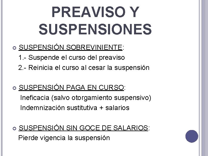 PREAVISO Y SUSPENSIONES SUSPENSIÓN SOBREVINIENTE: 1. - Suspende el curso del preaviso 2. -