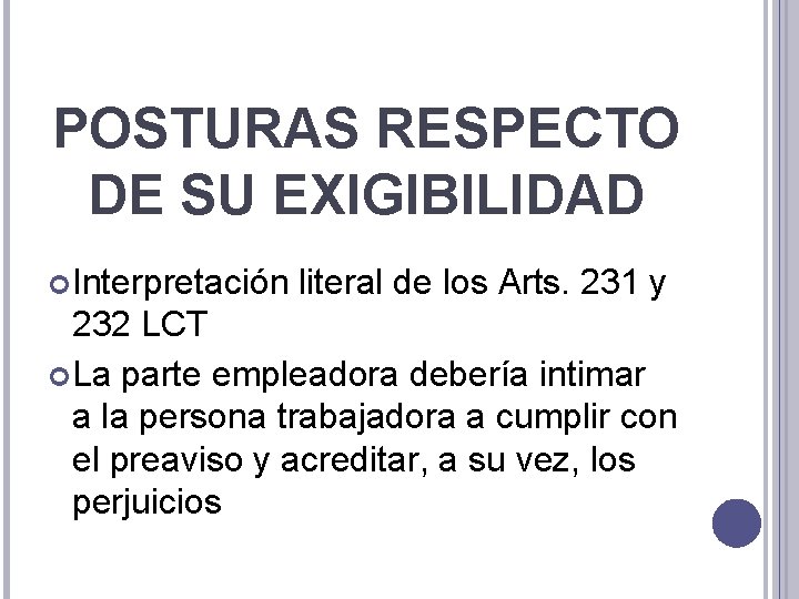 POSTURAS RESPECTO DE SU EXIGIBILIDAD Interpretación literal de los Arts. 231 y 232 LCT