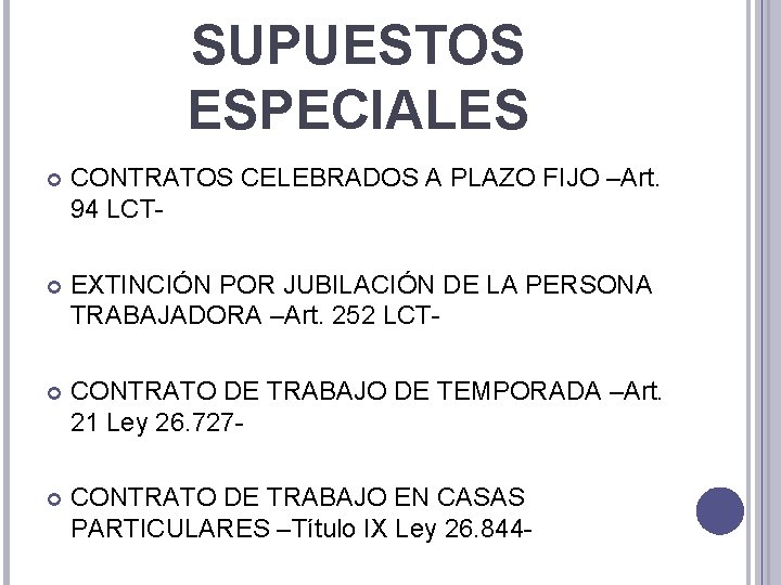 SUPUESTOS ESPECIALES CONTRATOS CELEBRADOS A PLAZO FIJO –Art. 94 LCT- EXTINCIÓN POR JUBILACIÓN DE