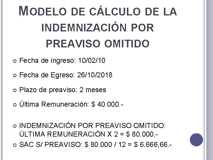 MODELO DE CÁLCULO DE LA INDEMNIZACIÓN POR PREAVISO OMITIDO Fecha de ingreso: 10/02/10 Fecha