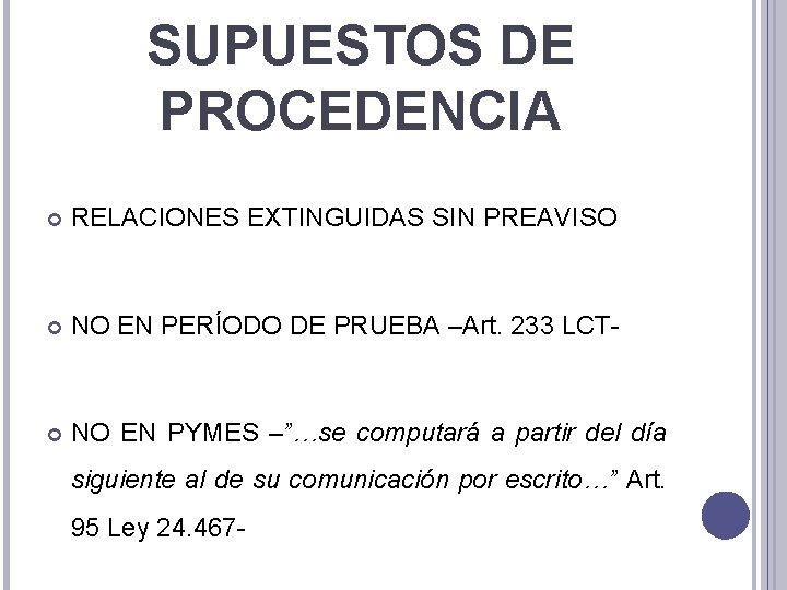 SUPUESTOS DE PROCEDENCIA RELACIONES EXTINGUIDAS SIN PREAVISO NO EN PERÍODO DE PRUEBA –Art. 233