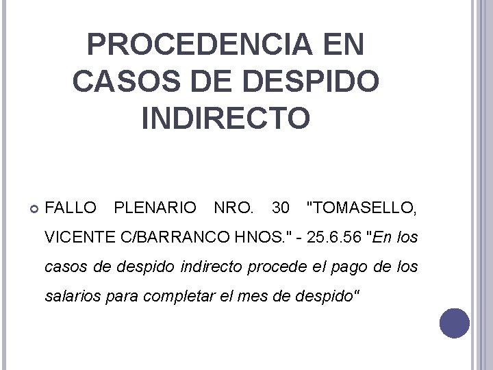 PROCEDENCIA EN CASOS DE DESPIDO INDIRECTO FALLO PLENARIO NRO. 30 "TOMASELLO, VICENTE C/BARRANCO HNOS.