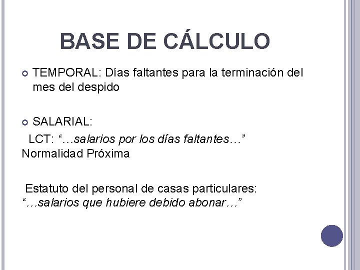 BASE DE CÁLCULO TEMPORAL: Días faltantes para la terminación del mes del despido SALARIAL: