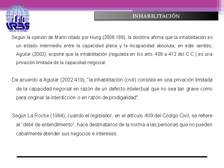 INHABILITACIÓN Según la opinión de Marín citado por Hung (2006: 199), la doctrina afirma